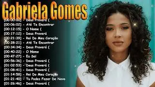 Gabriela Gomes Top Músicas Gospel 2026 – Seleção Especial de Worship