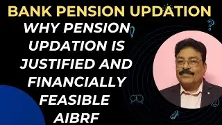BANK PENSION UPDATION - BANK PENSION UPDATION IS JUSTIFIED AND FINANCIALLY FEASIBLE!!