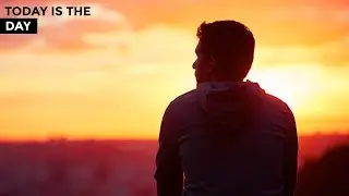 Today Is The Day - New Year Motivation 2022