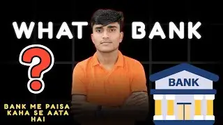 What is Bank ? | Bank me paisa kaha se aata hai | Financial Education | Bank Explained 