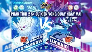 Thần Th&uacute; Đại Chiến - Ph&acirc;n t&iacute;ch 2 S+ ở V&ograve;ng quay ng&agrave;y mai SM.Abormasnow v&agrave; SM.Lucario | Mai lại xả 💎