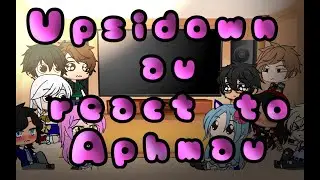 Upside down aphmau react to original aphmau!