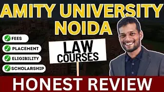 AMITY UNIVERSITY NOIDA | FEES | COMPLETE DETAILS | PLACEMENT | LAW COURSES