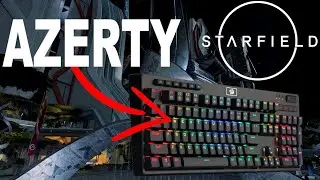 Starfield R&eacute;soudre les Conflits de Touches !! Clavier Fran&ccedil;ais Azerty et Qwerty