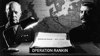 Operation Rankin | The Allied Plan to Block Stalin That Never Happened | WW2 DECLASSIFIED
