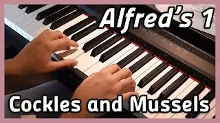 ♪ Cockles and Mussels ♪ Piano | Alfred's 1