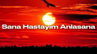 Derya Uluğ ft_ Asil G&ouml;k - Sana Hastayım Anlasana (S&ouml;zleri - Lyrics)