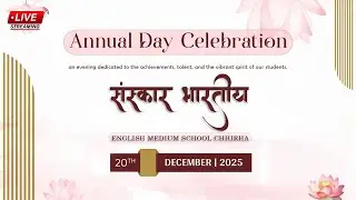 🔴Live :  संस्कार भारतीय इंग्लिश स्कूल | ANNUAL DAY CEREBRATION 2025 | SANSKAR BHARTIY SCHOOL