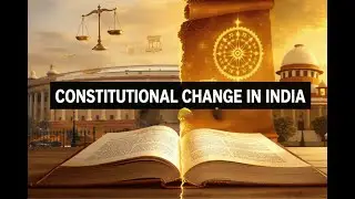 The Architecture of Constitutional Change in India | Evolution of Indian Constitution for Exams