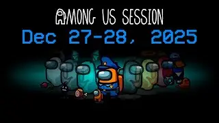 Among Us Session from December 27-28, 2025