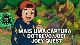MAIS UM PASSO NA JOEY QUEST! Trevo, Capturas e TOWER Finalizada!