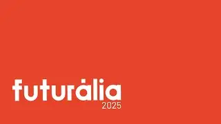 Futur&aacute;lia 2025