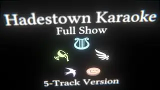 Hadestown Full Show Karaoke