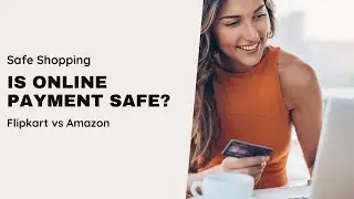 Online Payment on Flipkart & Amazon is Safe or Not | Online Shopping Tips for Amazon and Flipkart