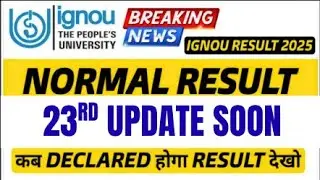 23rd Update Normal Result Announced Officially 2025 Result Out Soon| Result ka new update kab ayega?