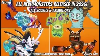 All NEW Monsters Released in 2026! | Every Sound & Animation | My Singing Monsters (Nunu MSM)
