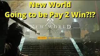 Is New World going to be Pay 2 Win?