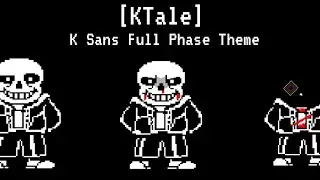 [KTale] - K Sans Full Phase - Theme