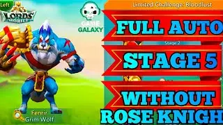 Lords mobile grim wolf limited challenge without Rose Knight stage 5 fully auto | Bloodlust stage 5