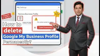 How to delete Google My Business Profile Permanently?