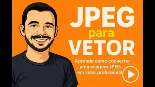 🔥 Como VETORIZAR Imagens JPEG do Zero (Passo a Passo!)