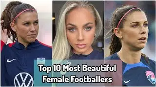 Top 10 Most Beautiful Female Footballers in the world 2025 
