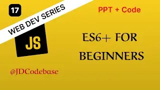 ES6+ Modern JavaScript Features &ndash; JS Tutorial for Beginners | Web Development Series | JDCodebase