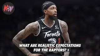 What are realistic expectations for the Toronto Raptors?