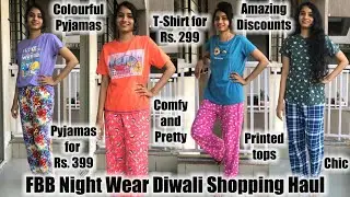 FBB Night Wear Diwali Try On Haul | Diwali Shopping Haul | New Night Wear for Rs. 299