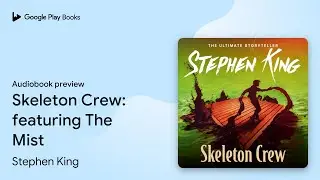 Skeleton Crew: A riveting, dark story&hellip; by Stephen King &middot; Audiobook preview