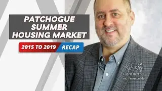 Patchogue Summer Housing Market Update Recap From 2015 to 2022