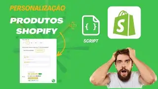 Tutorial Personaliza&ccedil;&atilde;o de Produtos no Shopify C/ Script
