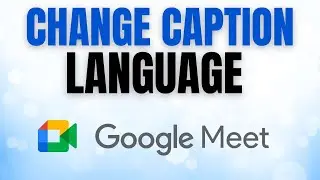 How to Change Google Meet Captions to ANY LANGUAGE You Want!