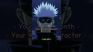 Your Birth Month Your Anime Character last part #trending #anime #shorts #viral #jjk #gojo #madara