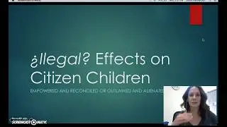 &iquest;Ilegal? Effects on Citizen Children of Illegal Immigrants