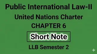 International Law | Chapter VI | Settlement of Disputes  |  U N Charter | Articles 33 to 38