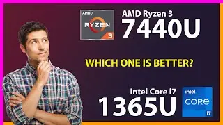 AMD Ryzen 3 7440U vs INTEL Core i7 1365U Technical Comparison