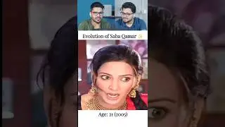 Saba Qamar Evolution 2005 to 2025