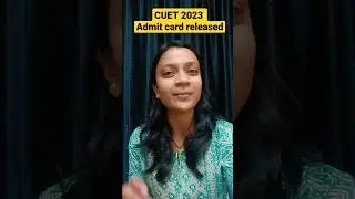 CUET 2023 Admit card released | CUET 2023 #cuet2023 #cuet #cuetexam