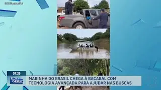 Marinha do Brasil chega a Bacabal MA com tecnologia avançada para ajudar nas buscas.