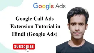 Google Calls Extension  Google Ads | How to Create Call Ads Extension Google Ads Hindi
