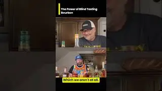The Power of Blind Tasting Bourbon