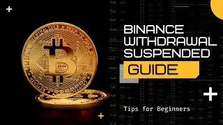 Binance Withdrawal Suspended Guide (2023) - [Quick Explainer]