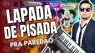 LAPADA DE PISADA PRA PAREDÃO! By ZEZINHO DOS TECLADOS O PIZEIRO ao vivo!