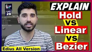 Explain Hold vs Linear vs Bezier For Edius All Versoin | Film Editing School
