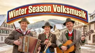 🎷 Winter Season Volksmusik &mdash; Traditional Alpine Folk & Schlager Collection 🎶