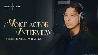 Duet Night Abyss Voice Actor Interview | Kezhou &middot; Robin Liew Harper