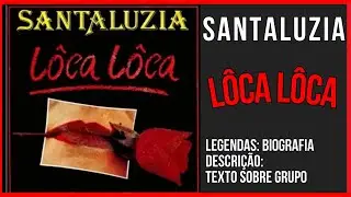 Santaluzia - Lôca Lôca (ACTIVAR LEGENDAS)