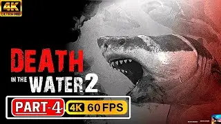 DEATH IN THE WATER 2 PC Gameplay Walkthrough Part 4 [ 4K 60FPS PC ] - No Commentary (FULL GAME)