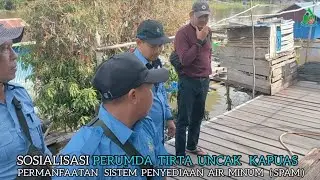 Sosialisasi Perumda Tirta Uncak Kapuas, Pemanfaatan Sistem Penyediaan Air Minum SPAM